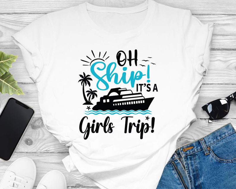Oh Ship It's A Girls Trip Svg Cruise Girls Trip SVG - Etsy