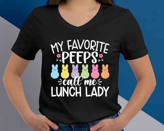My Favorite Peeps Call Me Lunch Lady Shirt Easter Gift T-Shirt My Favorite Peeps Call Me Lunch Lady Shirt Easter Gift T-Shirt