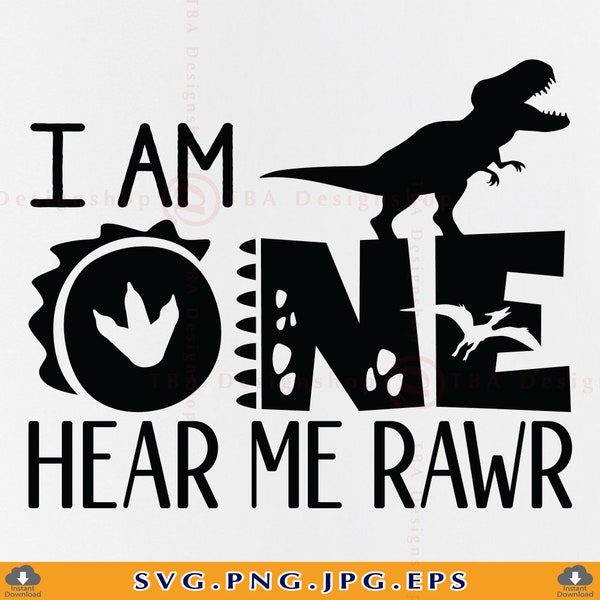 I am One Hear Me Rawr SVG, 1st Birthday Shirt SVG, Dinosaur One Svg, First Birthday Dinosaur Svg,1 Dino Boy Gift, Files For Cricut, Svg, PNG