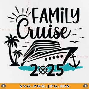 Family Cruise SVG, Family Cruise 2025 SVG, Family Cruise Trip, Family Cruise Shirts, Family Vacation Summer, Cut Files For Cricut, Svg, Png