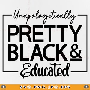 Entschuldigend hübsche schwarz und gebildete svg, schwarze Geschichte Geschenk SVG, Afroamerikaner, afrikanische Frau Hemd SVG, Dateien für Cricut, svg, png