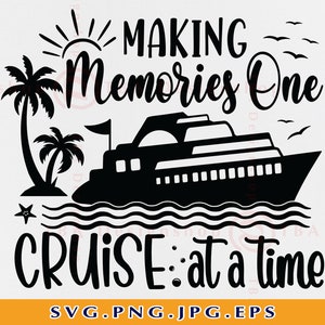 Herinneringen maken één cruise tegelijk Svg, cruiseschip SVG, cruisevakantie SVG, cruiseshirts SVG, zomercruises, bestand voor Cricut, Svg, png