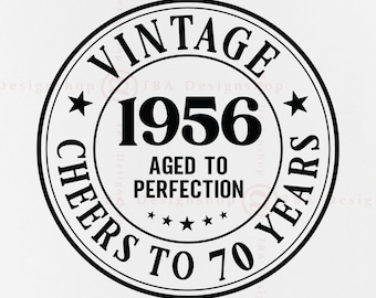 SVG de 70.º cumpleaños, diseño vintage de 1956, envejecido a la perfección (descarga digital)