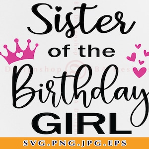 Schwester des Geburtstags mädchen SVG, Schwester SVG, Schwester Geburtstag SVG, Geburtstagsshirt SVG, Geburtstagsgeschenk für sie Svg, Dateien für Cricut, Svg, Png