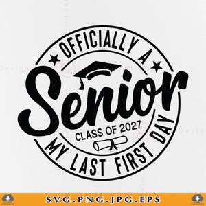 Senior 2027 SVG, Last First Day, Graduation Cut Files (SVG, PNG)