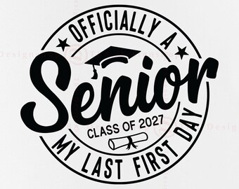 Senior 2027 SVG, dernier premier jour, fichiers de coupe de remise des diplômes (SVG, PNG)