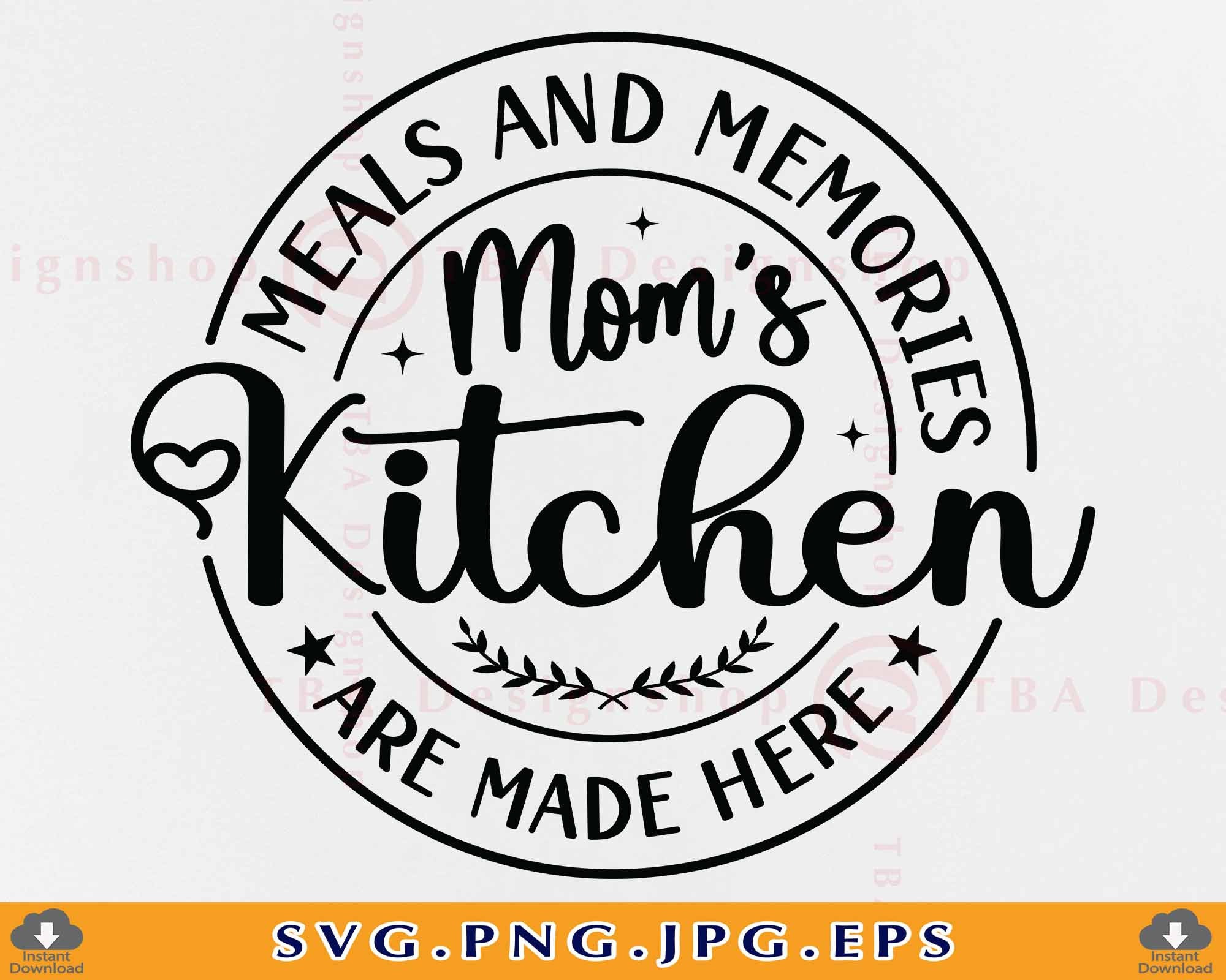 Meals and Memories Moms Kitchen SVG Kitchen Quote Saying SVG Etsy Canada