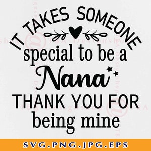 Il faut quelqu’un de spécial pour être une Nana Svg, Nana Gifts SVG, Grand-mère disant, Nana Cadeau de remerciement, Citation de famille, Fichiers coupés pour Cricut, SVG, PNG