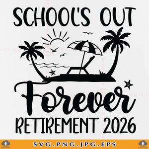 Retired Teacher SVG, School's Out Retirement 2026 Cut Files (Digital Download)