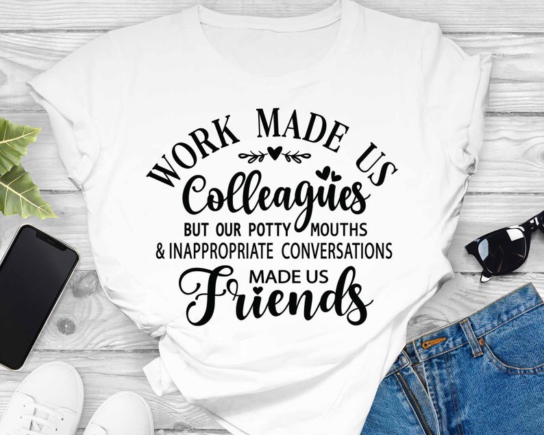 Work Made Us Colleagues SVG, Funny Coworker Gift, Friendship Quote ...