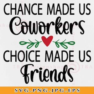 Le hasard nous a fait des collègues SVG, des amis par choix, un cadeau de collègue, un cadeau d’amitié pour collègues SVG, une citation disant, couper des fichiers pour Cricut, svg, PNG