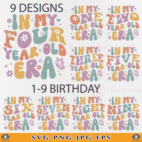 In My Four Year Old Era SVG, Birthday Girl SVG Bundle, One Two Three Five Six Seven Eight Nine, Retro Groovy 4 5th Birthday Shirt, Svg, PNG