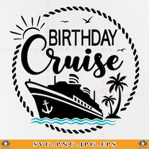 Birthday Cruise SVG, Birthday Cruise Shirt SVG, Birthday Cruising, Birthday Cruise Trip Svg, Cruise Summer Vacation, Files Cricut, Svg, PNG