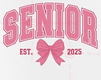 Senior 2025 SVG, Coquette Senior Class Of 2025 SVG, Senior Pink Bow, Senior 2025 Shirt, Graduation Gift, High School, Files Cricut, Svg, PNG