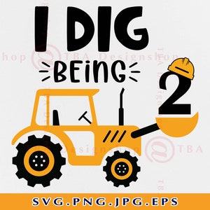 I dig being 2 Svg, Construction SVG, Construction Birthday SVG Junge Shirt, 2. Geburtstag Geschenk SVG, Bagger, Cut Files für Cricut, Svg, Png