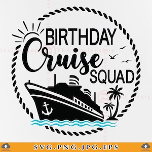 Birthday Cruise Squad SVG, Family Matching Cruise Shirts, Birthday Cruise Trip, Birthday Gift, Vacation Cruise, Cut Files Cricut, SVG, PNG