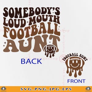 Football Aunt SVG, Somebody&#39;s Loud Mouth Football Aunt, Funny Football Auntie Shirt SVG, Retro Football Gifts, Cut Files Cricut, Svg, PNG