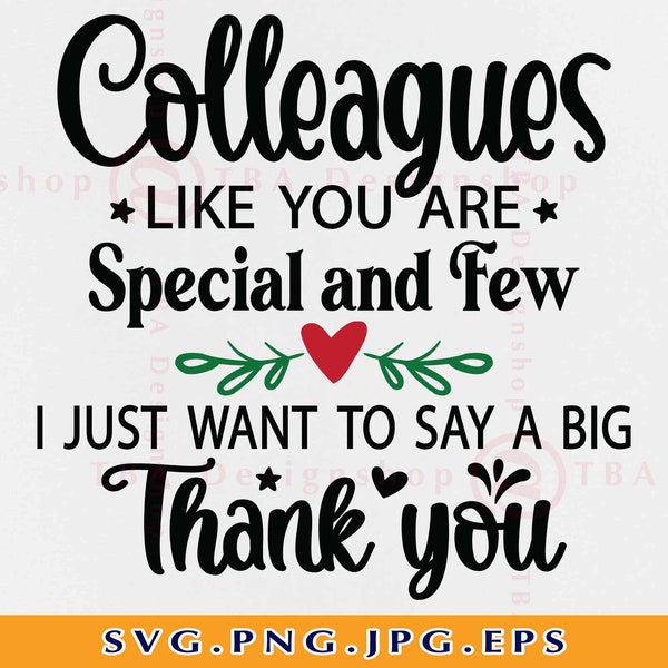 Des collègues comme vous sont spéciaux et peu svg, un cadeau de collègue SVG, un cadeau d’amitié de collègue SVG, une citation disant, couper des fichiers pour Cricut, svg, PNG
