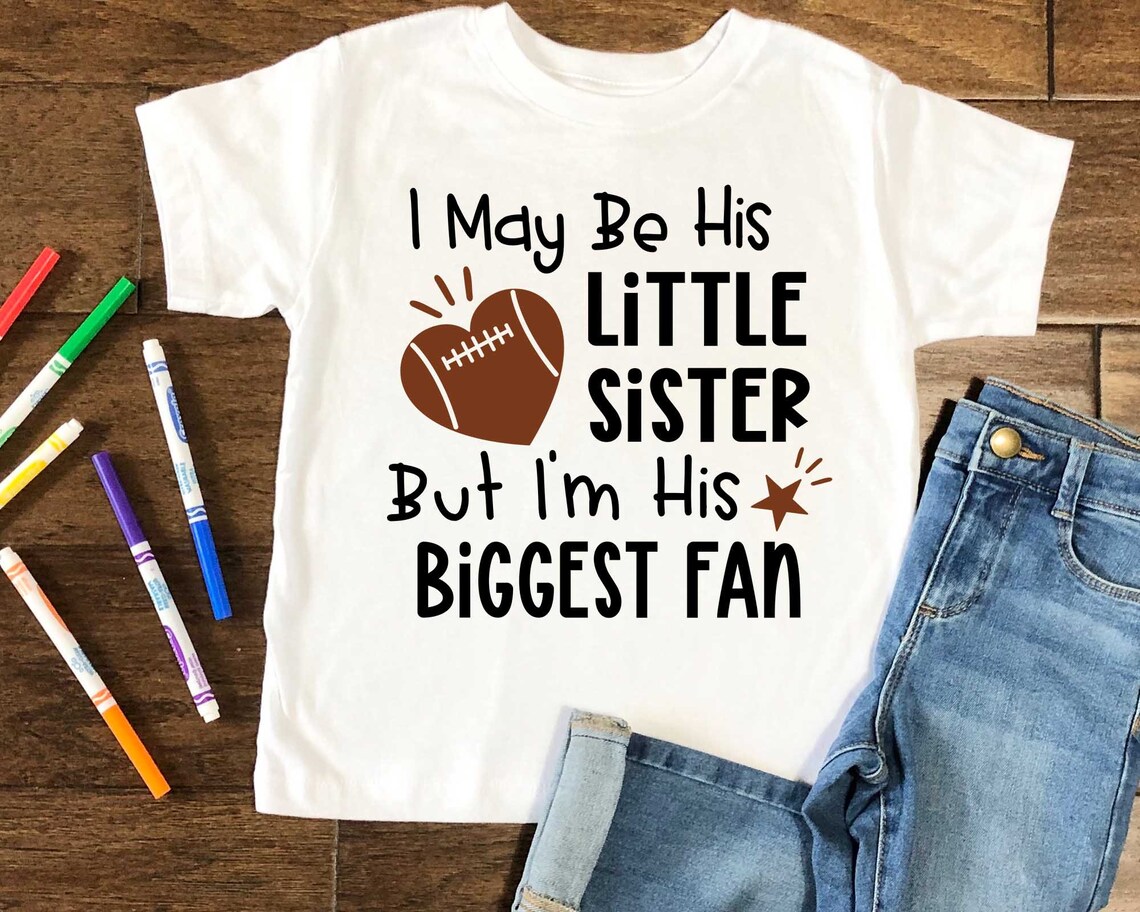 I May Be His Little Sister but Im His Biggest Fan Football | Etsy