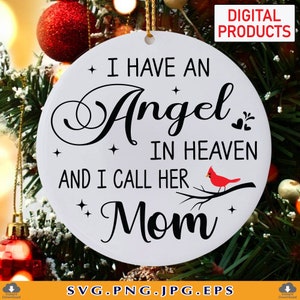 Tengo un ángel en el cielo y la llamo mamá, adornos conmemorativos de Navidad SVG, regalo conmemorativo de mamá Svg, Memoria, Archivos cortados para Cricut, SVG, PNG