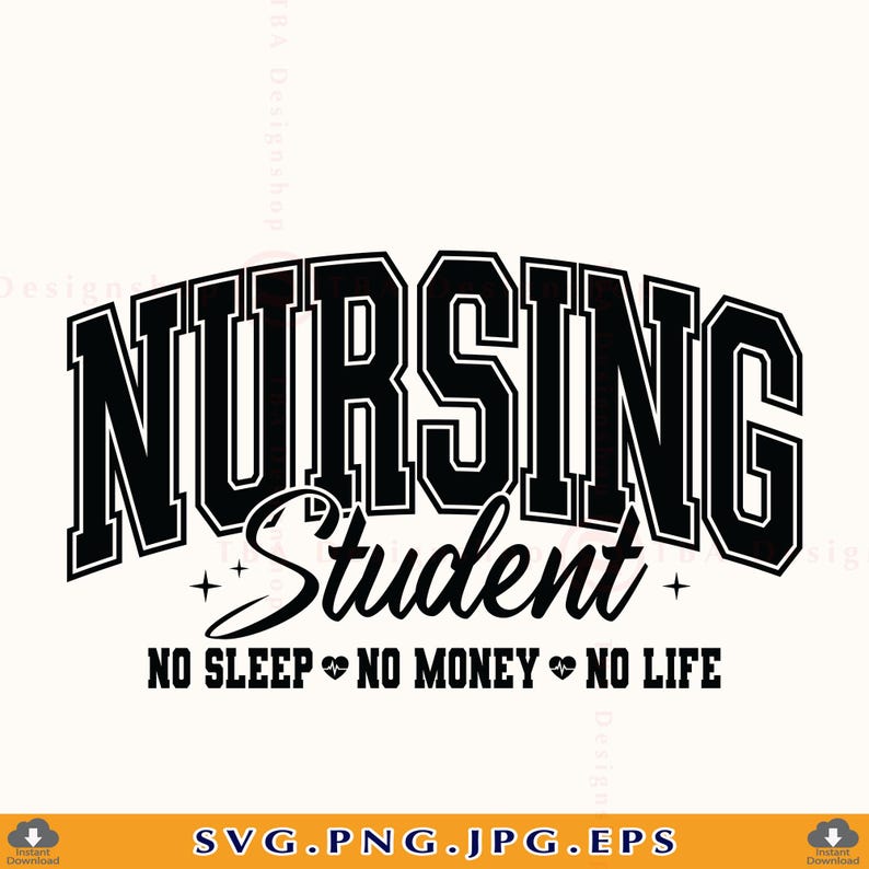 Op de afbeelding: Een wit grafisch ontwerp met de woorden "NURSING Student" in vette, zwarte, collegiale letters. Hieronder staat de tekst "NO SLEEP 🖤 NO MONEY 🖤 NO LIFE". Het ontwerp bevat kleine steraccenten.