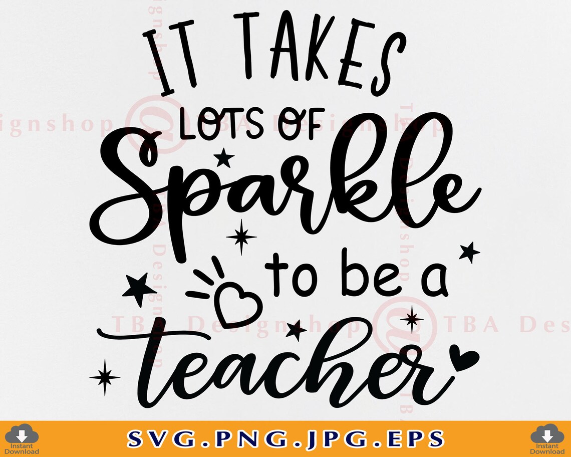 It takes lots of sparkle to be a teacher Svg Teacher Quote | Etsy