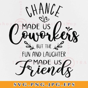 Chance Made Us Coworkers Svg, Coworker Gift SVG, Collègues Friendship Gift SVG, Work Bestie Quote Saying Svg, Cut Files For Cricut, Svg, PNG