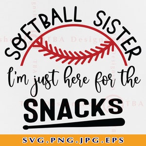 Softball Schwester SVG, ich bin nur hier für die Snacks Svg, Softball Schwester Snacks Svg, Schwester Geschenke, Softball Shirt SVG, Dateien für Cricut, Svg, Png