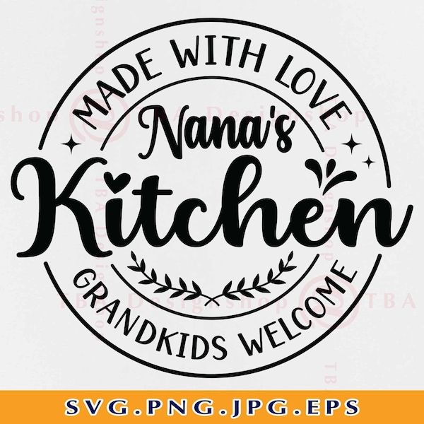 Nana's Kitchen SVG, Kitchen Quote Saying SVG, Kitchen Sign Decor SVG, Funny Nana Gift Svg, Family, Grandparent,Cut Files For Cricut,Svg, Png