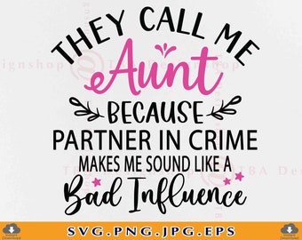 They Call Me Aunt SVG, Funny Auntie Shirt Design (Digital Download)