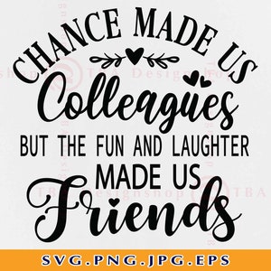 Chance Made us Collègues svg, Collègues cadeau, Collègue cadeau SVG, Citation d’amitié disant SVG, Meilleur ami, Couper des fichiers pour Cricut, Svg, PNG
