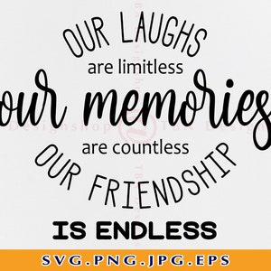 Le nostre risate sono Svg illimitate, la nostra amicizia è infinita, il miglior amico SVG, l'amico dice citazione, gli amici SVG, i file Svg per Cricut, SVG, Png