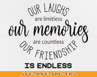 Our Laughs are Limitless Svg, Our Friendship is Endless, Best Friend SVG, Freund Zitat, Freunde SVG, SVG Dateien für Cricut, SVG, Png