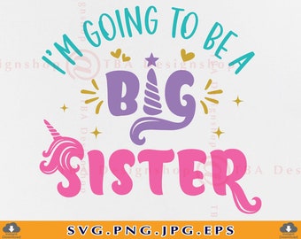 Big Sister Unicorn SVG, Sister Shirt Design (Digital Files)
