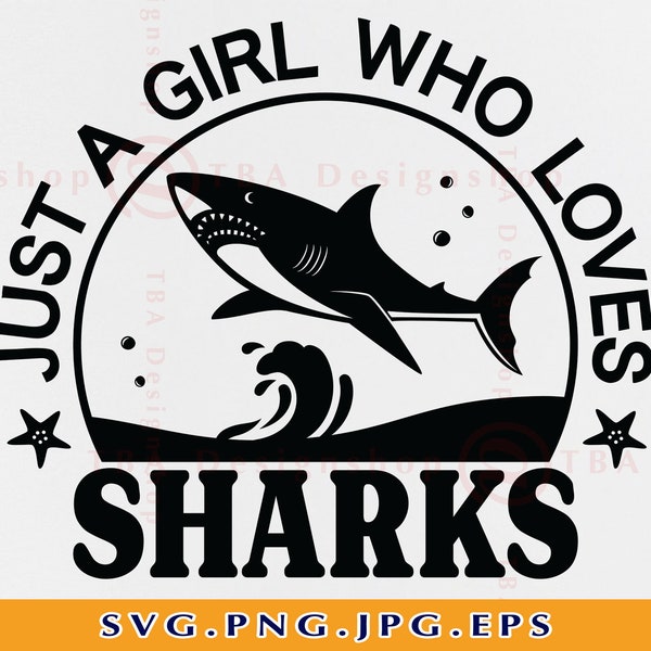 Just A Girl Who Loves Sharks Svg, Sharks Lover Shirt SVG, Sharks Gifts, Funny Kid Shirt SVG, Shark Svg Design,Cut Files For Cricut, Svg, PNG