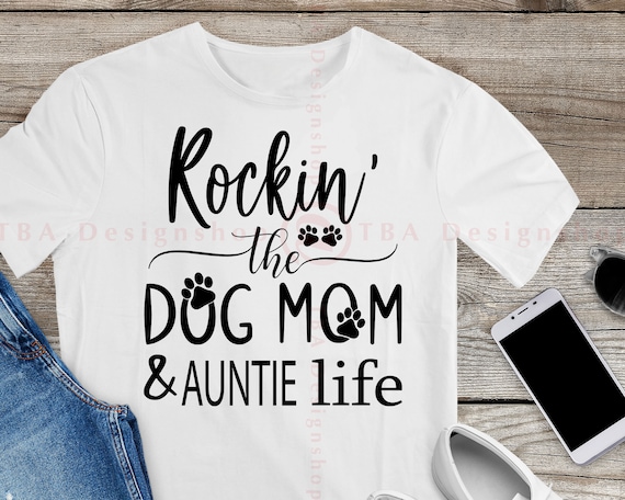 Rockin' The Dog Mom And Aunt Life T-Shirt Rockin' The Dog Mom And Aunt Life T-Shirt