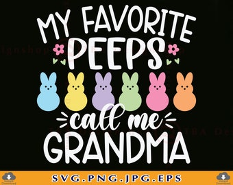 Ostern Oma SVG, My Favourite Peeps Call Me Oma SVG, Oma Ostern Shirt, Nana Ostergeschenke, Osterhase, Dateien für Cricut, SVG, PNG