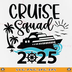 Cruise Squad 2025 Svg, Cruise SVG Cut File, Family Cruise Trip SVG, Cruise Shirts SVG,Vacation Cruising, Summer Sayings Svg,Cricut, Svg, Png