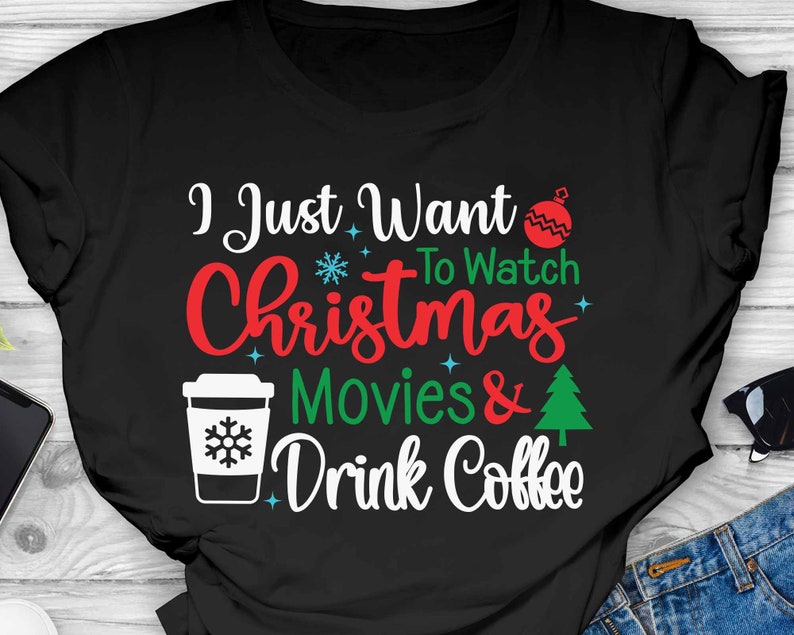 I Just Want to Watch Christmas Movies & Drink Coffee SVG - Etsy