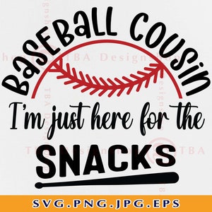 Primo de béisbol SVG, Im just here for the snacks Svg, Funny Baseball Cousin Svg, regalos de primos, camisa de béisbol SVG, archivos para Cricut, Svg, Png