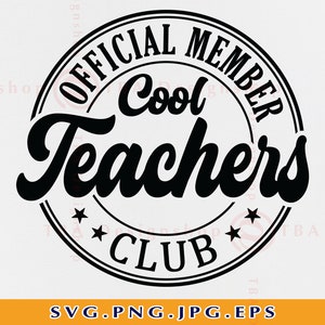 Official Member Cool Teachers Club SVG, Teacher Gifts SVG, Cool Teacher Shirt, Teacher Sayings Svg, Teaching, Cut Files For Cricut, Svg, PNG