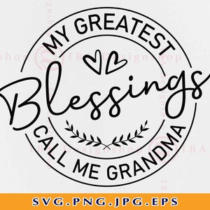 My Greatest Blessings Call Me Grandma SVG, Oma SVG, Großmutter SVG, Oma Geschenk Svg, Oma Shirt SVG, Dateien für Cricut, Svg, Eps, Png