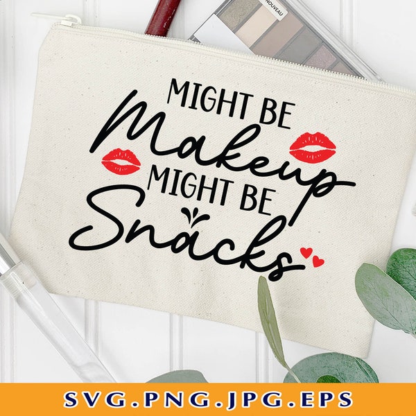 Might Be Makeup Might Be Snacks Svg, Makeup Bag SVG, Funny Cosmetic Bag Svg, Makeup Gift SVG, Quote Saying, Cut Files for Cricut, Svg, PNG