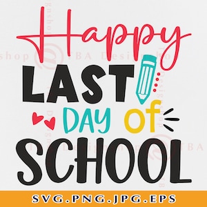 Happy Last Day of School SVG, Summer Break Svg, Goodbye School, Teacher Gift, Funny Teacher Shirt Saying SVG, Cut Files For Cricut, Svg, PNG