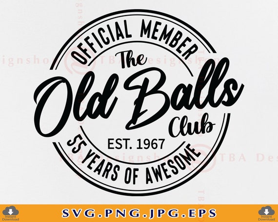 55th Birthday SVG Official Member the Old Balls Club Est - Etsy