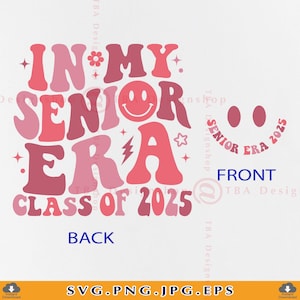Senior 2025 SVG, In My Senior Era SVG, Class of 2025, Funny Senior Year Shirt, Graduation Gift Svg, Trendy Senior,Cut Files Cricut, Svg, PNG