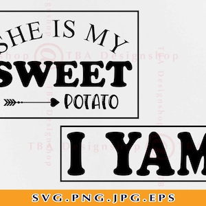 Ella es mi batata, yo yam SVG, Funny Couples Shirts SVG, Couples Thanksgiving Shirts SVG, archivos para Cricut, Svg, Eps, Png