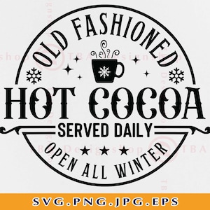 Może przedstawiać: Czarno-biały projekt graficzny koła z tekstem "Old Fashioned Hot Cocoa Served Daily Open All Winter" i stylizowanym obrazem kubka z gorącą czekoladą, z którego unosi się para.
