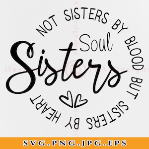 Soul hermanas no hermanas de sangre, sino hermanas de memoria Svg, Soul hermanas Svg, Hermana Svg, Hermana diseño de camisa, archivos para Cricut, Svg,Eps,Png