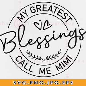 My Greatest Blessings Call Me Mimi SVG, Grandma Gifts SVG, Nana Svg ...